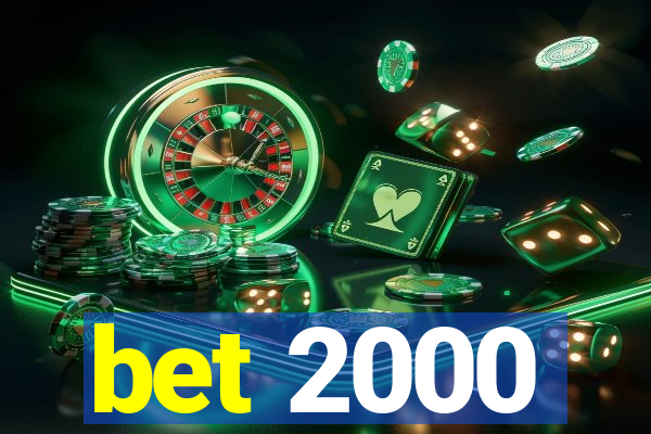 bet 2000